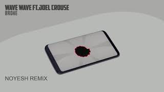 Wave Wave Ft. Joel Crouse - Broke (Noyesh Remix) Resimi