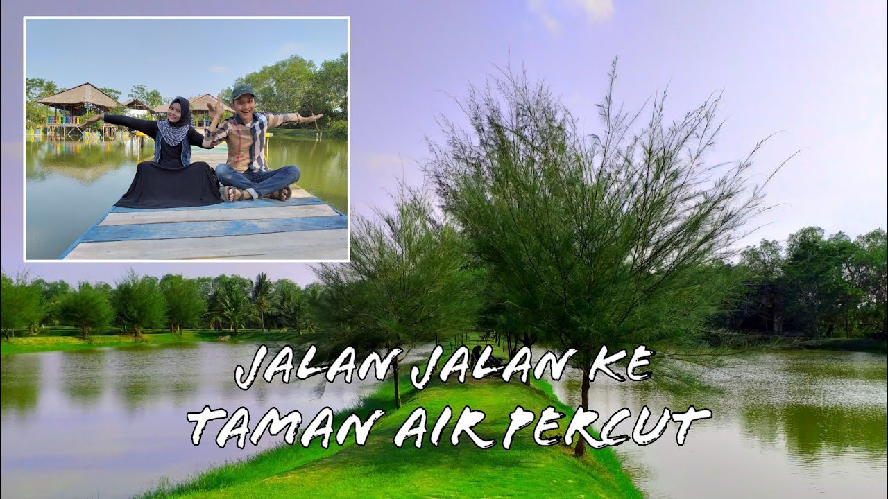 Jalan Jalan Ke Wisata Taman Air Percut Youtube