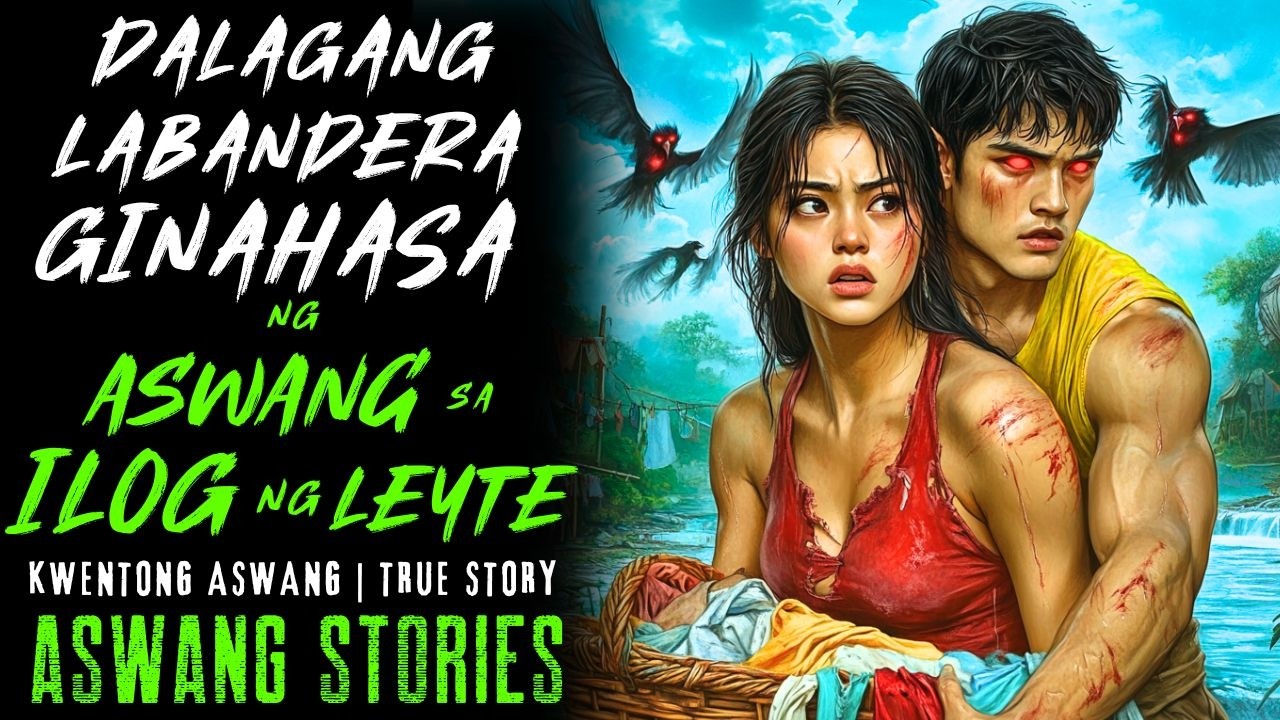 DALAGANG LABANDERA GINAHASA NG ASWANG SA ILOG NG LEYTE I Kwentong Aswang I True Story