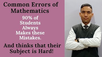 90% students are not guided in the right way | Common Errors of Mathematics which students always do