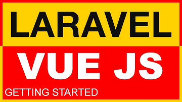 LARAVEL VueJS - Getting started with vueJS inside a Laravel application - how to install