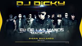 Dj Dicky, Maicol - Sigan Bailando | El de las Manos Magicas