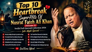 Top 10 SuperHits Of Nusrat Fateh Ali Khan Vol-2 | Heartbreak Qawwali Collection| SoulTunes 🎶