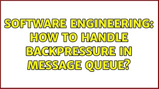 Software Engineering: How to handle backpressure in message queue? (3 Solutions!!) Profile