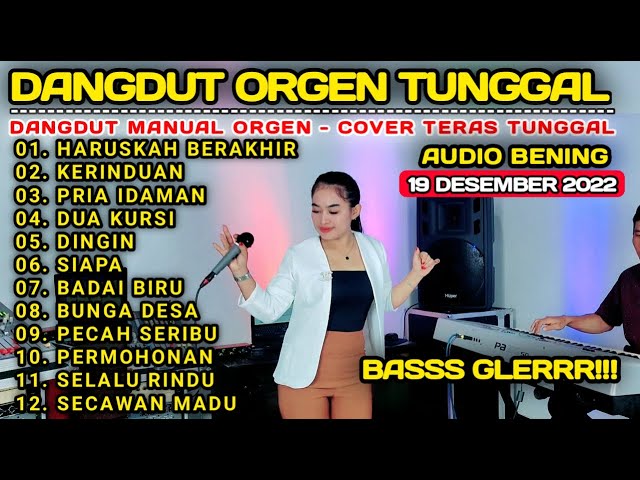 DANGDUT ORGEN TUNGGAL - HARUSKAH BERAKHIR, KERINDUAN, JOS TAK TUNG LAWAS (COVER - TERAS TUNGGAL) class=