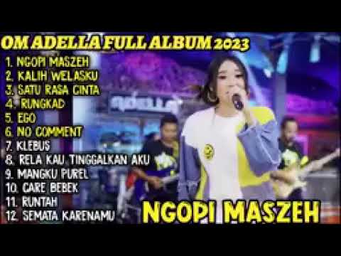 DIFARINA INDRA FULL ALBUM TERBARU 2023 OM ADELLA | NGOPI MAZEH - KALIH WELASKU - RAISO DADI SIJI