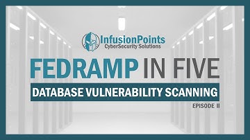 FedRAMP in Five - Database Vulnerability Scanning