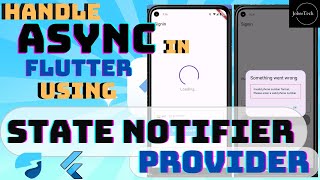 Master Async State Management in Flutter with State Notifier Provider: A Complete Guide