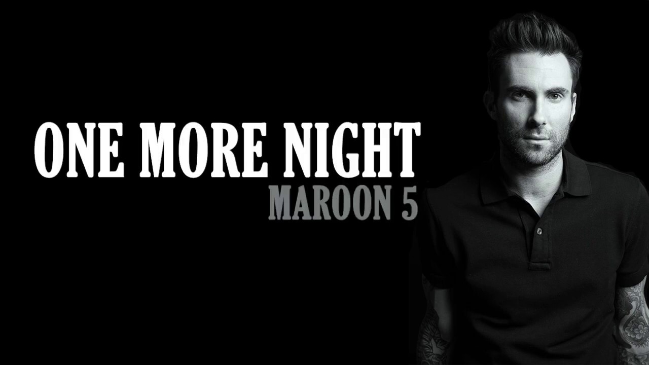 maroon 5 songs one more night