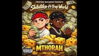 Download lagu Mthorah_-_Shibilika (Feat. Trap Wrld)2025
