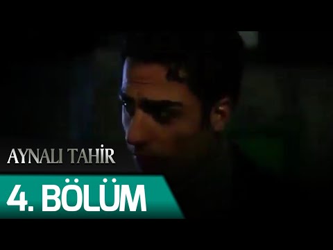 Aynalı Tahir 4. Bölüm