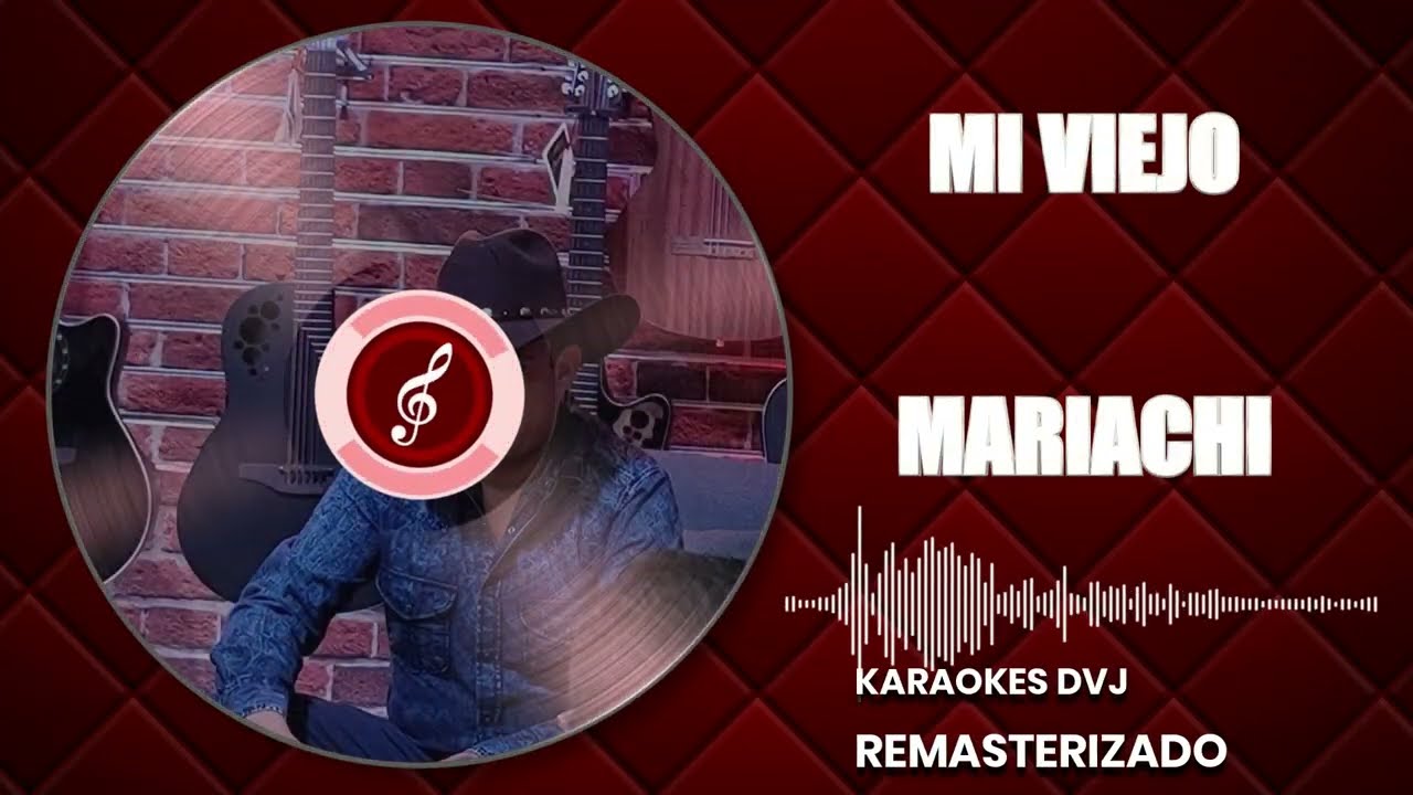 KARAOKES DVJ MARIACHI DIVAS MI VIEJO (REMASTERIZADO)