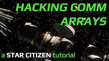 How to Hack a Comm Array - Star Citizen 3.10 Tutorial