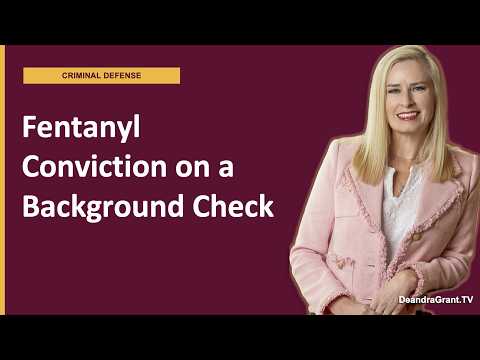 How Will a Fentanyl Conviction Show Up on a Background Check in Texas? | Find Out Now!