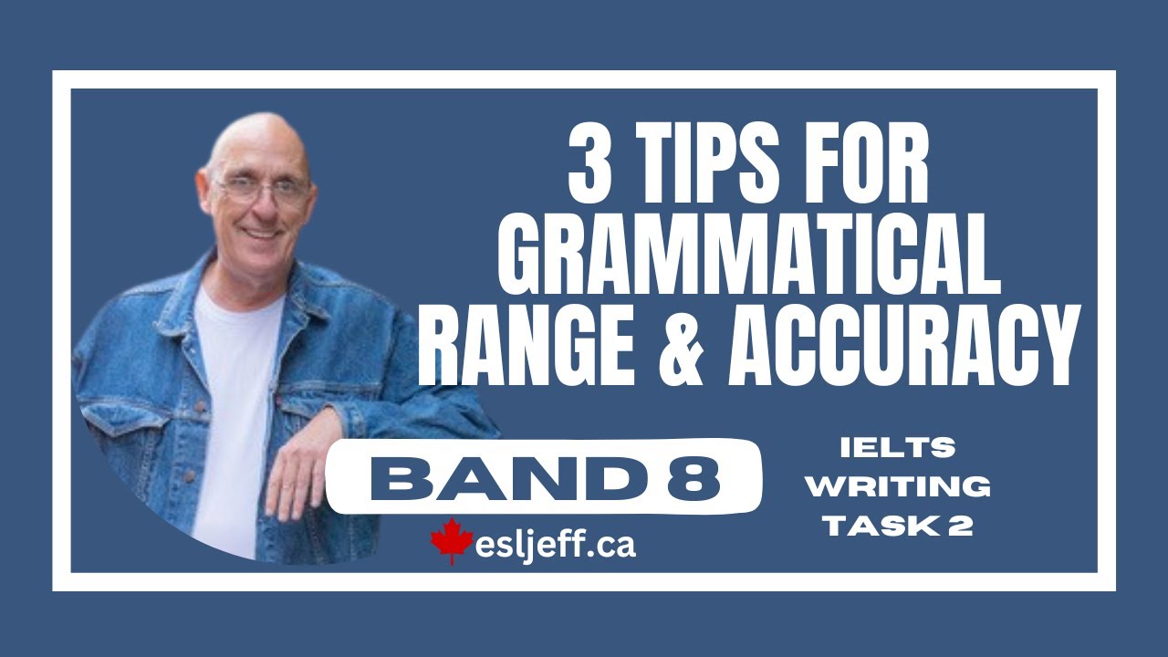 How To Improve Grammatical Range And Accuracy For Band 8 Ielts