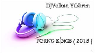 DJVolkan Yıldırım - Porng Kings ( 2015 ) Resimi