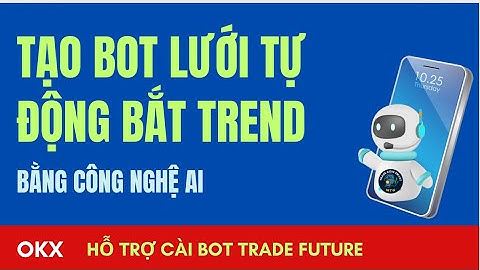 TẠO BOT LƯỚI FUTURE TỰ ĐỘNG BẰNG AI SIÊU AN TOÀN VÀ HIỆU QUẢ NHẤT 2025