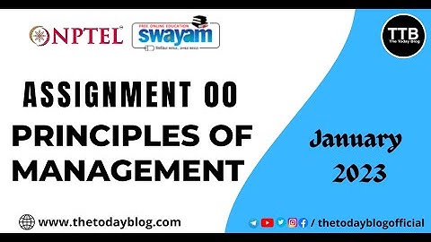 NPTEL Principles of Management Assignment 00 Answers | January 2023 | The Today Blog |