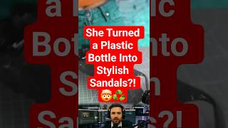 She Turned a Plastic Bottle Into Stylish Sandals?! 🤯♻️
