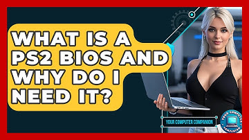 What Is A PS2 BIOS And Why Do I Need It? - Your Computer Companion