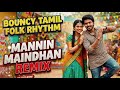 Mannin Maindhan Remix | Tamil Folk Love Songs 2026 ❤️ Village Romantic Hits | Nattupura Isai