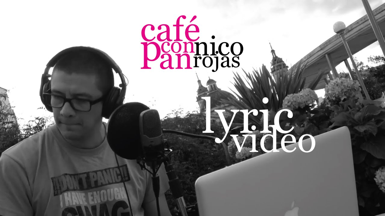 Nico Rojas - Café con Pan (LYRIC VIDEO)