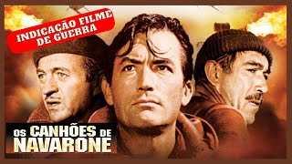 OS CANHÕES DE NAVARONE | Indicação de FILME da Segunda Guerra Mundial | Um Clássico!