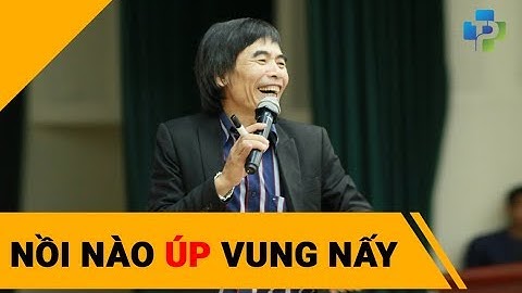 Nồi nào úp vung nấy - Tiến Sỹ Lê Thẩm Dương 2017