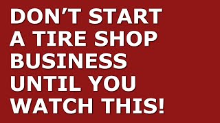 How to Start a Tire Shop Business | Free Tire Shop Business Plan Template Included
