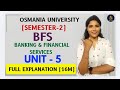 BFS | BANKING & FINANCIAL SERVICES | UNIT-5 FULL EXPLANATION | O.U | SEM-2 | @shivanipallela