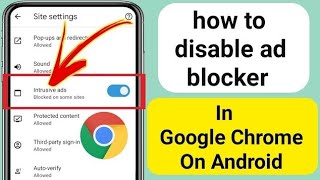 How To Disable Ad Blocker In Google Chrome On Android (2024) | Stop Ads On Google Chrome screenshot 5