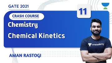 04:00 PM - GATE 2021| Crash Course | Chemistry by Aman Rastogi | Chemical Kinetics