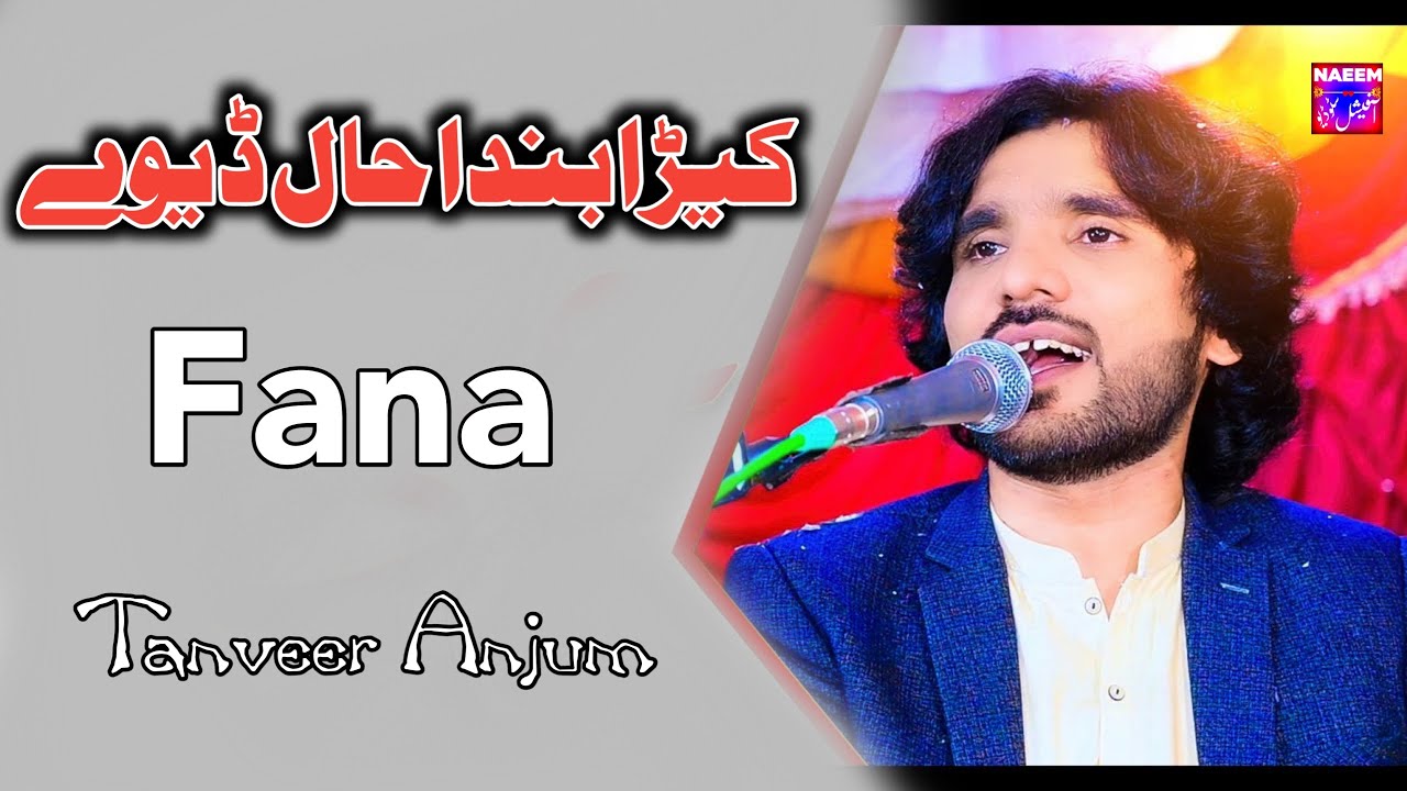 Kera Banda Haal Dewe | Fana | Tanveer Anjum | Latest Saraiki Song 2023 _ Naeem Official Studio