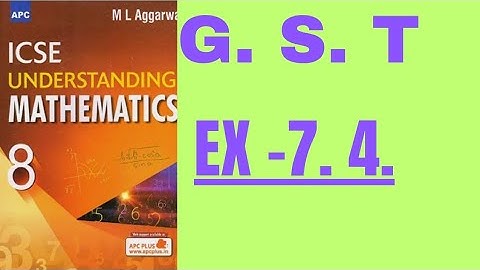 ML AGGARWAL. CLASS 8.G.S.T.EX-7.4.