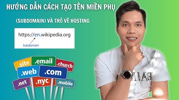 Hướng Dẫn Tạo Tên Miền Phụ (Subdomain) Cho Website Đơn Giản