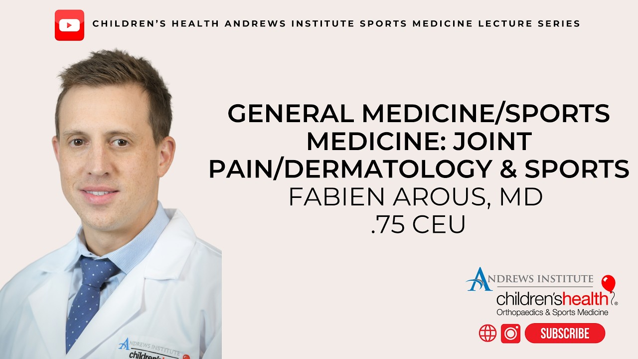 General Medicine Sports Medicine Joint Pain/Dermatology & Sports