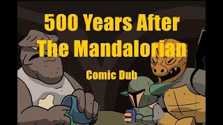 500 Years After The Mandalorian (Star Wars Comic Dub)