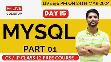 Day 15 | CS / IP Class 12 |  MySQL | Part 01