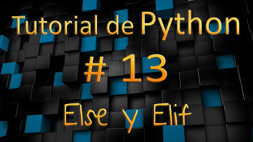 Tutorial de Python en Español # 13 - Else & Elif