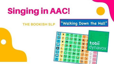 Singing in AAC! Snap Core First "Walking Down the Hall"