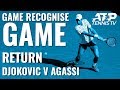 Novak Djokovic v Andre Agassi Return: GAME RECOGNISE GAME