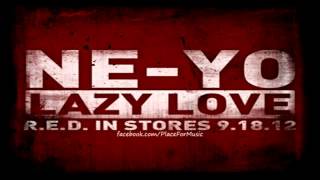 Ne-Yo - Lazy Love.