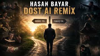 HASAN BAYAR - DOST AI REMİX | Siber Armoni