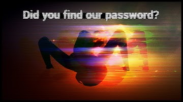 Did you find our Password? | Mono - [Part 2]