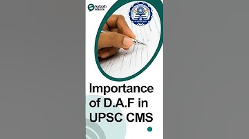 Importance of DAF in UPSC CMS Exam