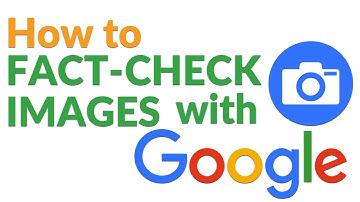 How to Use Google Reverse Image Search to Fact Check Images