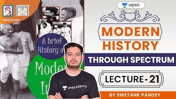 L21: Modern History | Spectrum | UPSC CSE/IAS 2021/22 #modernhistory #upscprelims2021 #spectrum