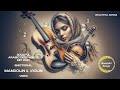 Soulful Arabic Deep House Mix 2025 Emotional Mandolin Violin Vibes