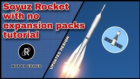 How to build the Soyuz Rocket with no expansion packs in SFS version 1.5
