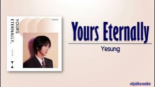 Yesung – Yours Eternally [Rom|Eng Lyric]